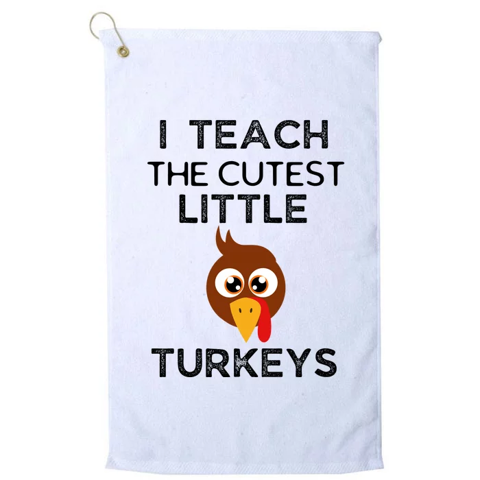 I Teach The Cutest Little Turkeys Teacher Thanksgiving Platinum Collection Golf Towel