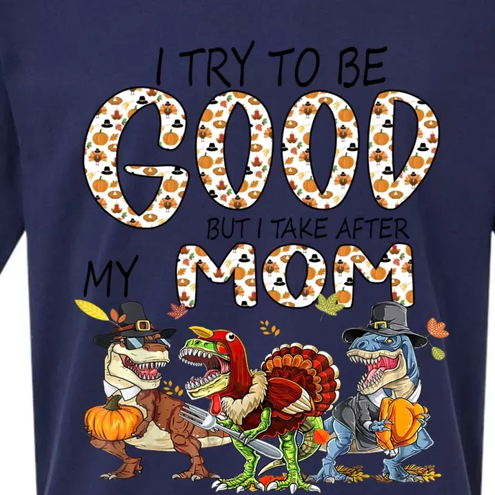 I Try To Be Good But Take After My Mom Dinosaurs T Rex Gift Sueded Cloud Jersey T-Shirt