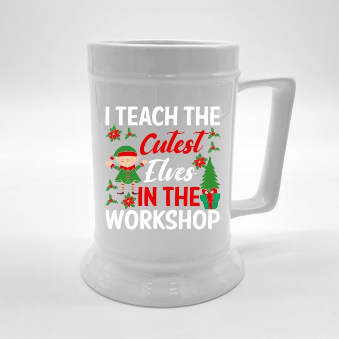 I Teach The Cutest In The Workshop Xmas Teaching Staff Cute Gift Front & Back Beer Stein