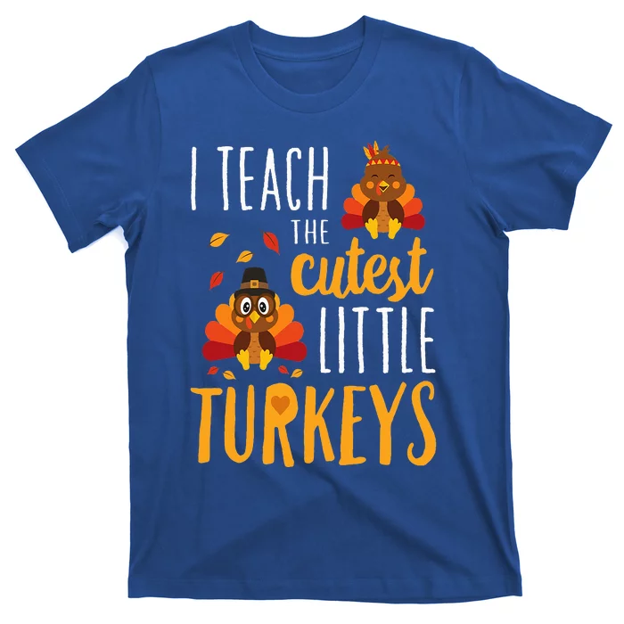 I Teach The Cutest Little Turkeys  School Thankful T-Shirt