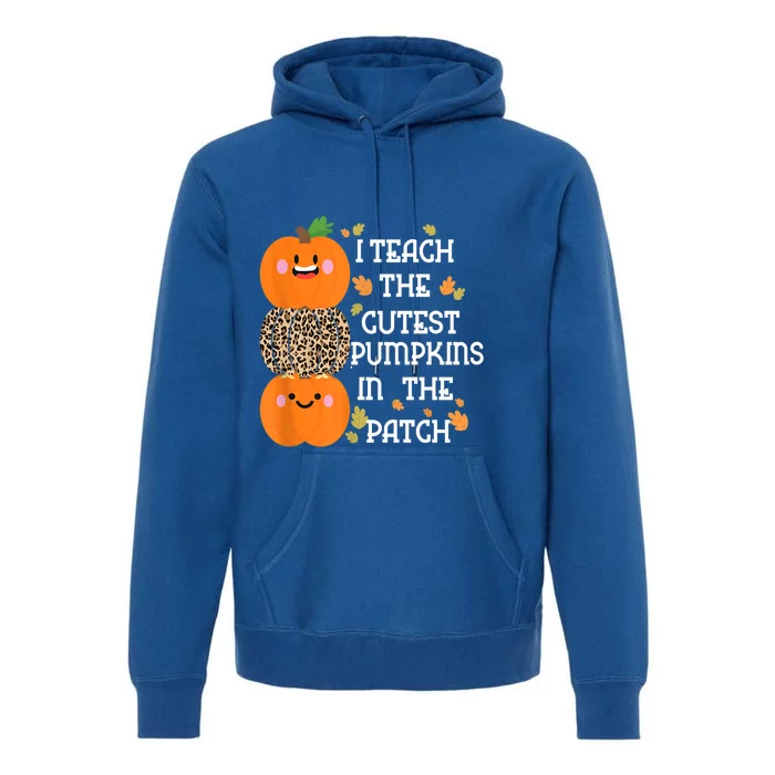 I Teach The Cutest Pumpkins In The Patch Leopard For Teacher Gift Premium Hoodie