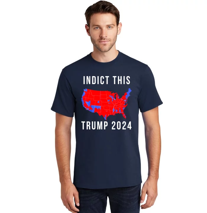 Indict This Trump 2024 Tall T-Shirt