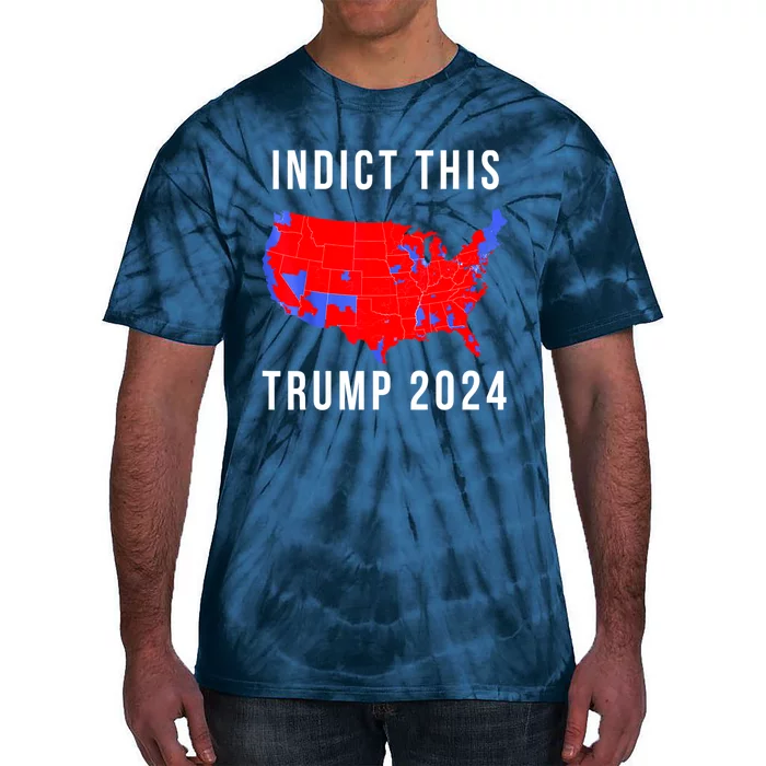 Indict This Trump 2024 Tie-Dye T-Shirt