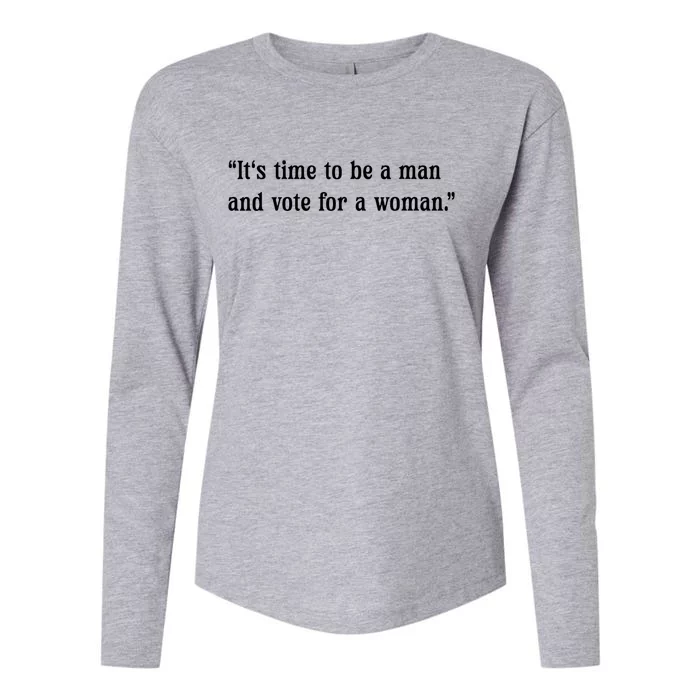 ItS Time To Be A Man And Vote For A Woman Womens Cotton Relaxed Long Sleeve T-Shirt