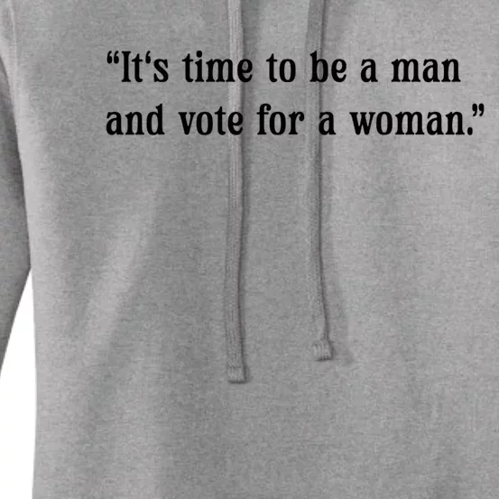 ItS Time To Be A Man And Vote For A Woman Women's Pullover Hoodie