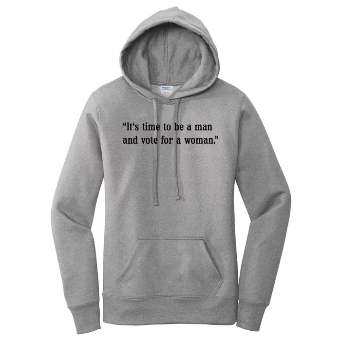 ItS Time To Be A Man And Vote For A Woman Women's Pullover Hoodie