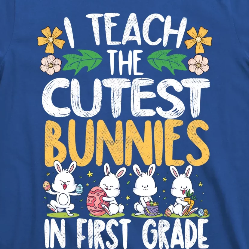 I Teach The Cutest Bunnies In 1St Grade Easter Teacher Life Gift T-Shirt