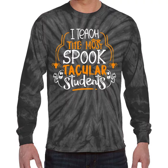 I Teach The Most Spooktacular Students Halloween Teacher Tie-Dye Long Sleeve Shirt