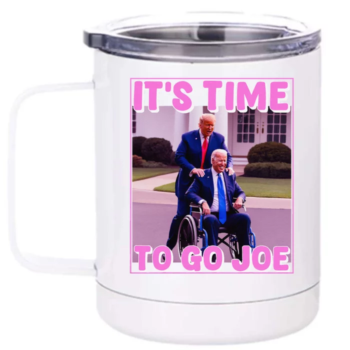 ItS Time To Go Joe Funny Donald Trump 2024 Front & Back 12oz Stainless Steel Tumbler Cup