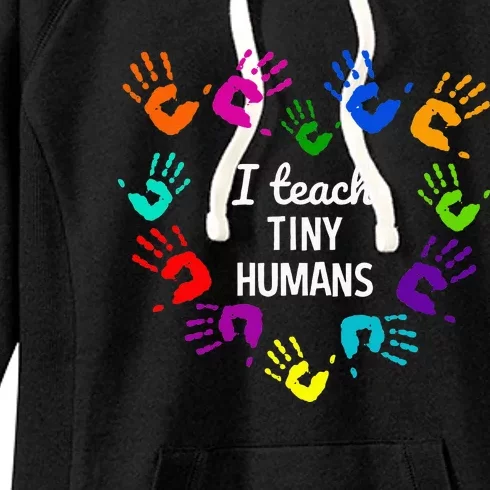 I Teach Tiny Humans For Preschool Teacher Of Tiny Humans Women's Fleece Hoodie