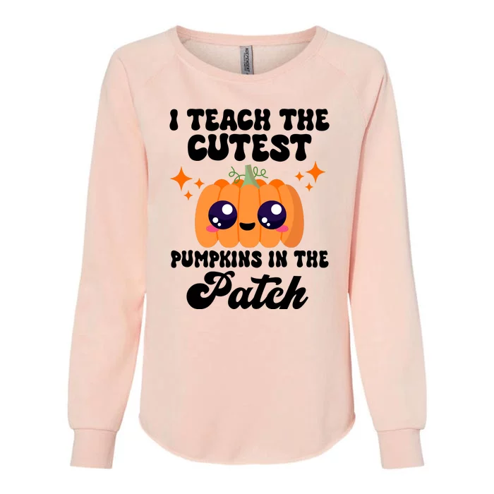 I Teach The Cutest Pumpkins In The Patch Teacher Gift Womens California Wash Sweatshirt