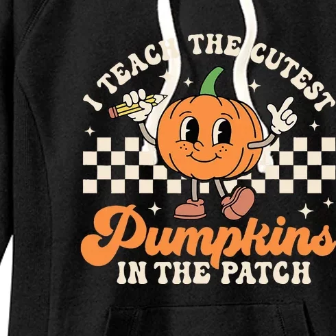 I Teach The Cutest Pumpkins In The Patch TeacherS Day Retro Women's Fleece Hoodie