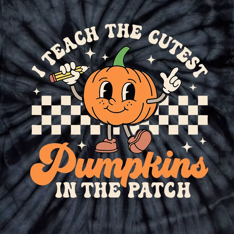 I Teach The Cutest Pumpkins In The Patch TeacherS Day Retro Tie-Dye T-Shirt