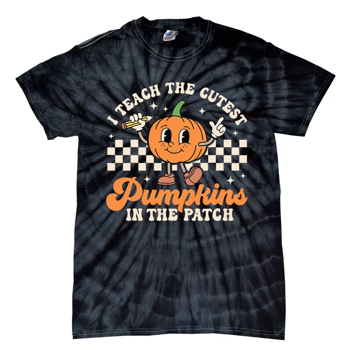 I Teach The Cutest Pumpkins In The Patch TeacherS Day Retro Tie-Dye T-Shirt