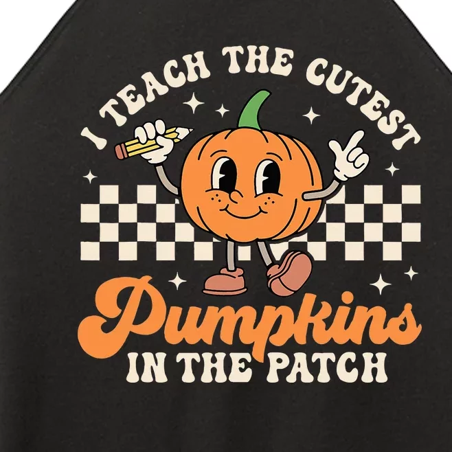 I Teach The Cutest Pumpkins In The Patch TeacherS Day Retro Women’s Perfect Tri Rocker Tank