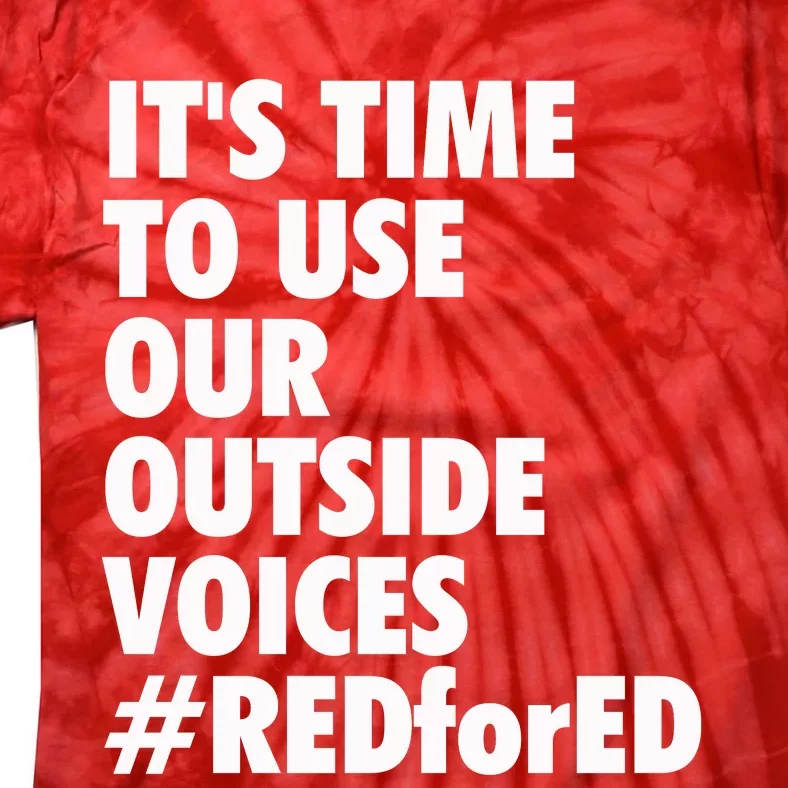 ItS Time To Use Our Outside Voice Red For Ed Tie-Dye T-Shirt