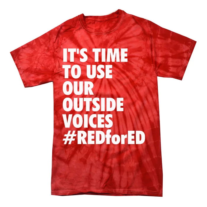 ItS Time To Use Our Outside Voice Red For Ed Tie-Dye T-Shirt