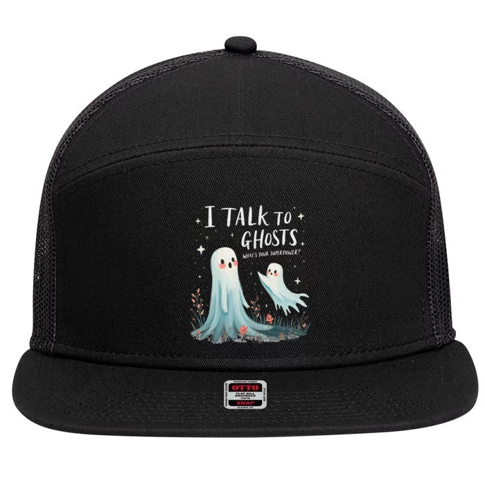 I Talk To Ghosts WhatS Your Superpower Cute Halloween Ghost 7 Panel Mesh Trucker Snapback Hat