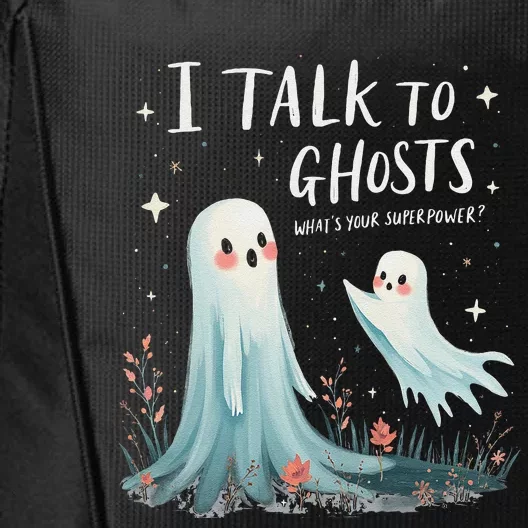 I Talk To Ghosts WhatS Your Superpower Cute Halloween Ghost City Backpack