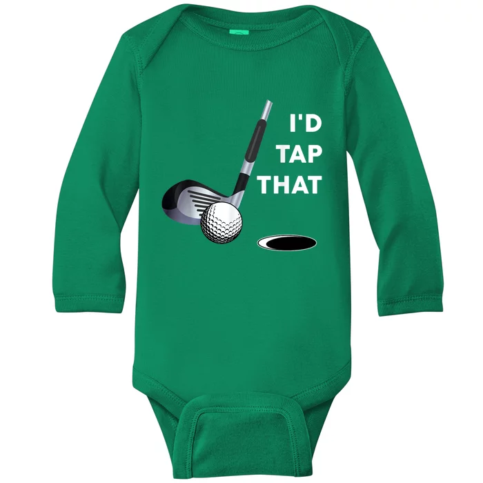 I'd Tap That Funny Golf Ball For Golfing Players Baby Long Sleeve Bodysuit