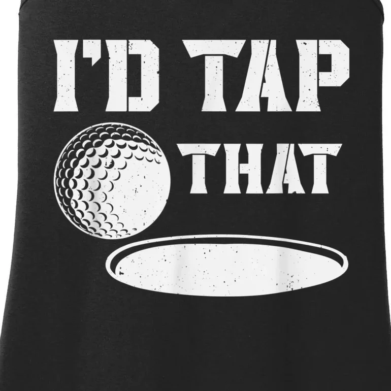 I'd Tap That Funny Golf Ball For Golfing Players Ladies Essential Tank