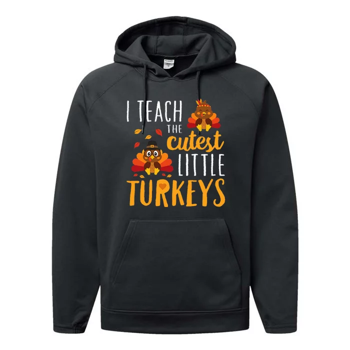 I Teach The Cutest Little Turkeys School Thankful Performance Fleece Hoodie