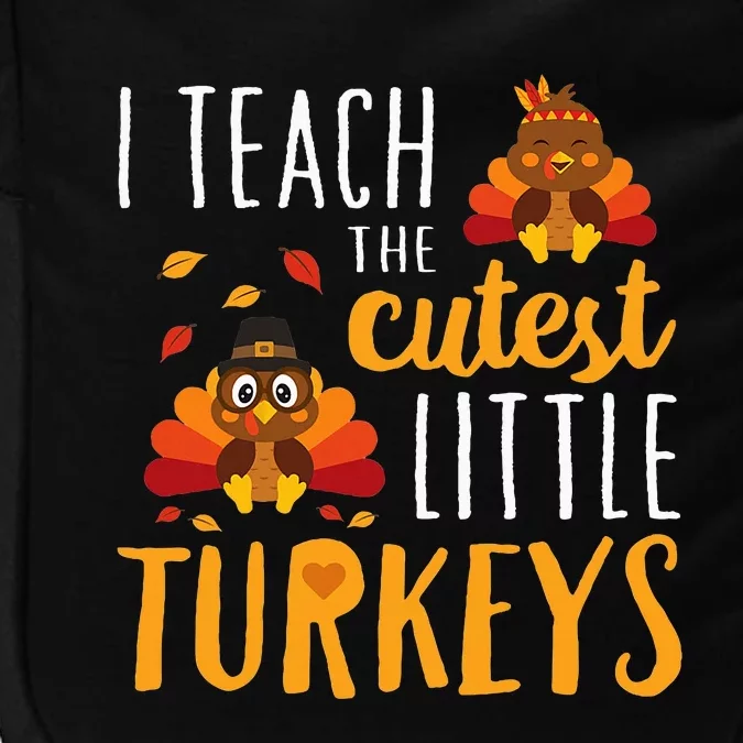 I Teach The Cutest Little Turkeys School Thankful Impact Tech Backpack