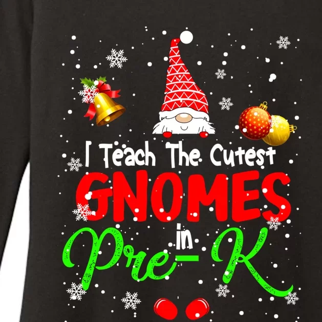 I Teach The Cutest Gnomes In Prek Xmas Teacher Gnome Gift Womens CVC Long Sleeve Shirt