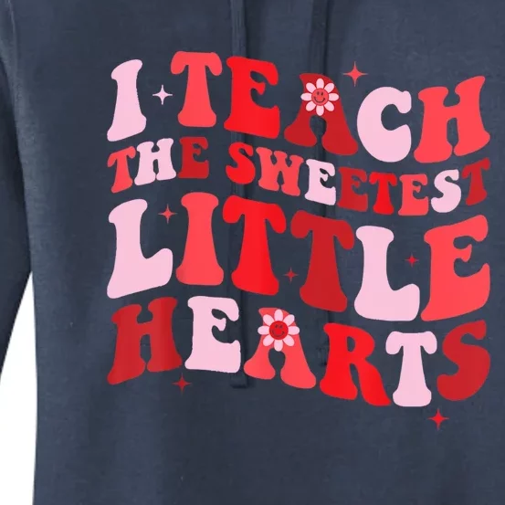 I Teach The Sweetest Hearts Groovy Teacher Valentines Day Women's Pullover Hoodie