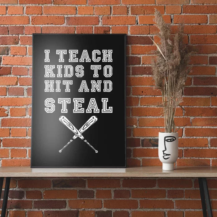 I Teach To Hit And Steal Baseball Coach Poster