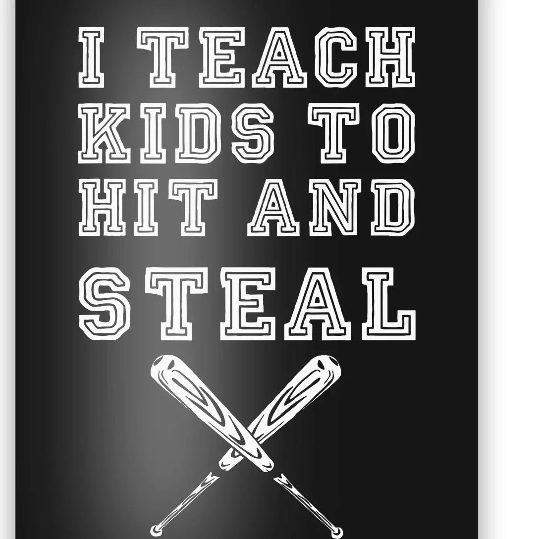 I Teach To Hit And Steal Baseball Coach Poster