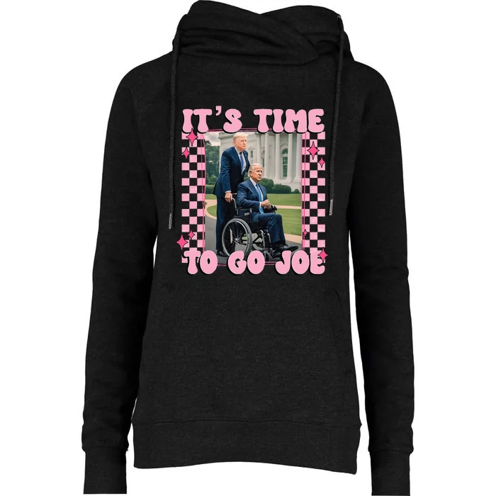 ItS Time To Go Joe Funny Trump 2024 Womens Funnel Neck Pullover Hood