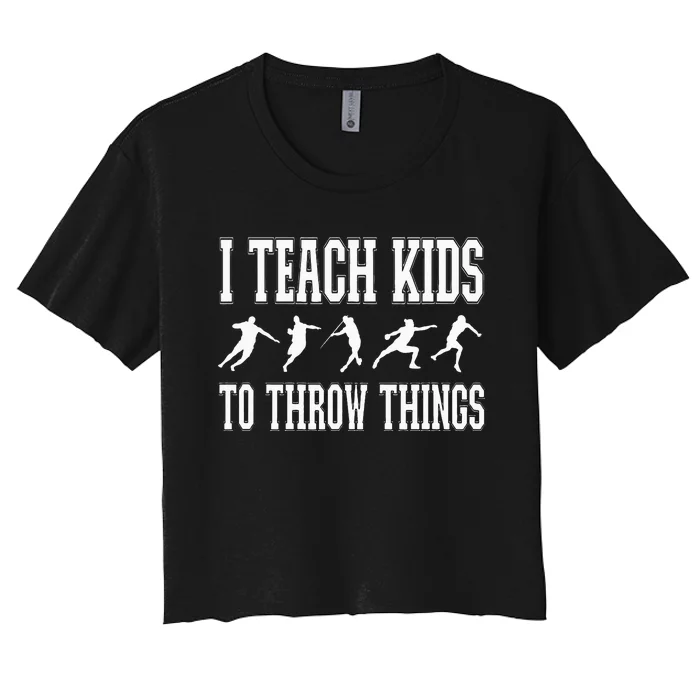 I Teach To Throw Things Track & Field Coach Women's Crop Top Tee