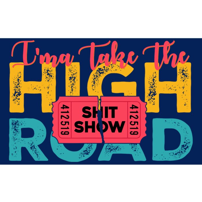 IMa Take The High Road Shitshow Vintage Design Bumper Sticker