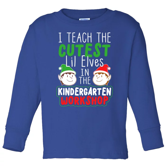 I Teach The Cutest Little In The Kindergarten Workshop Gift Toddler Long Sleeve Shirt