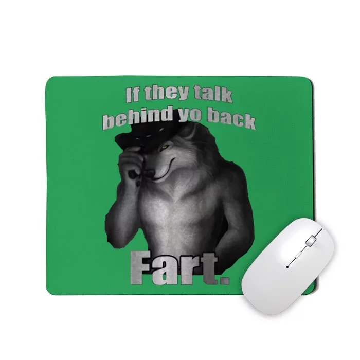 If They Talk Behind Your Back Fart Mousepad