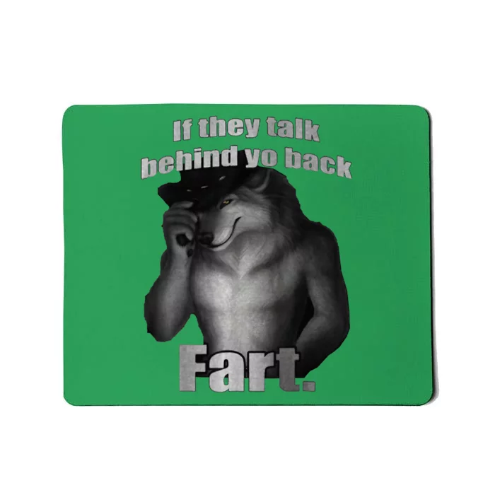 If They Talk Behind Your Back Fart Mousepad