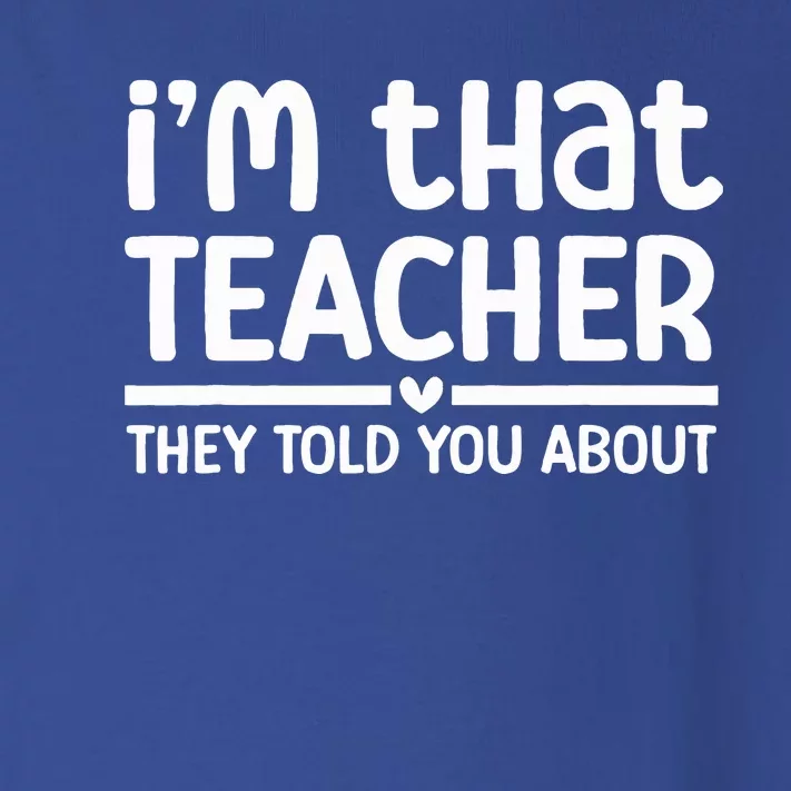 Im That Teacher They Told You About Funny Back To School Toddler Long Sleeve Shirt