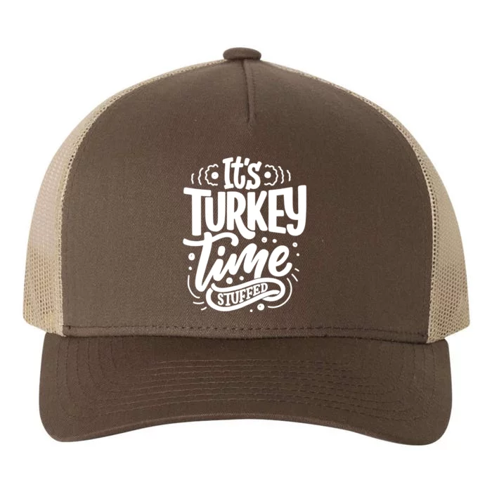 It's Turkey Time Stuffed Thanksgiving Yupoong Adult 5-Panel Trucker Hat