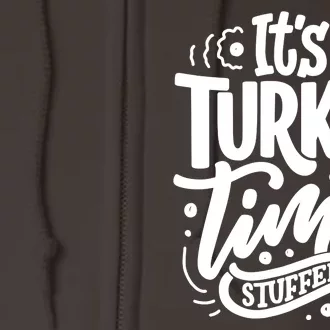 It's Turkey Time Stuffed Thanksgiving Full Zip Hoodie