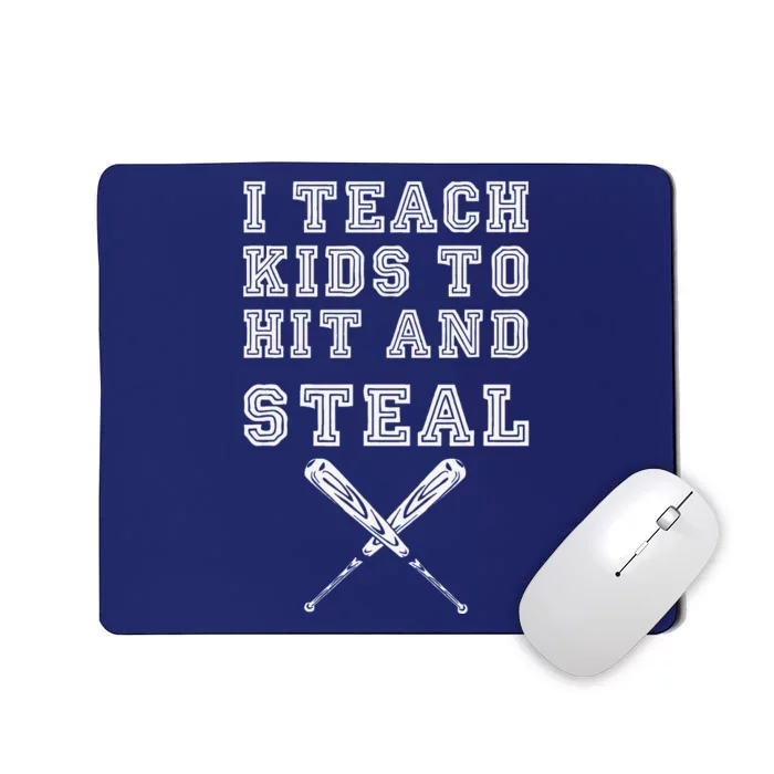 I Teach To Hit And Steal Baseball Coach Mousepad