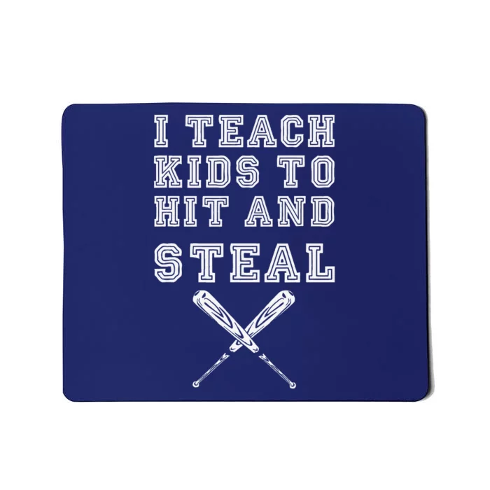 I Teach To Hit And Steal Baseball Coach Mousepad