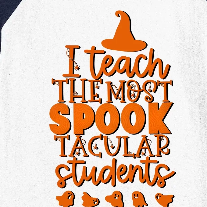 I Teach The Most Spook Tacular Students Halloween Teacher Baseball Sleeve Shirt