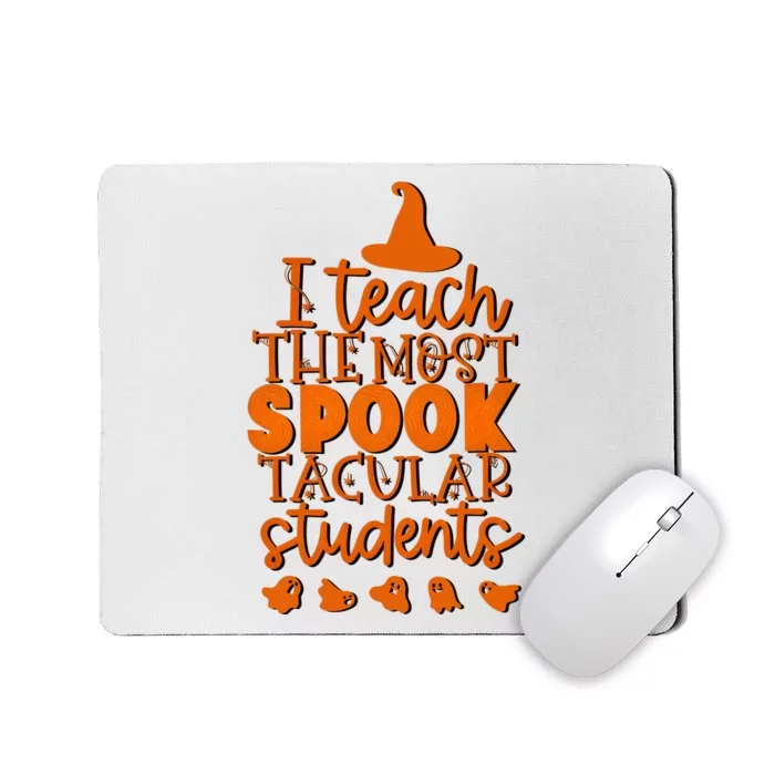 I Teach The Most Spook Tacular Students Halloween Teacher Mousepad