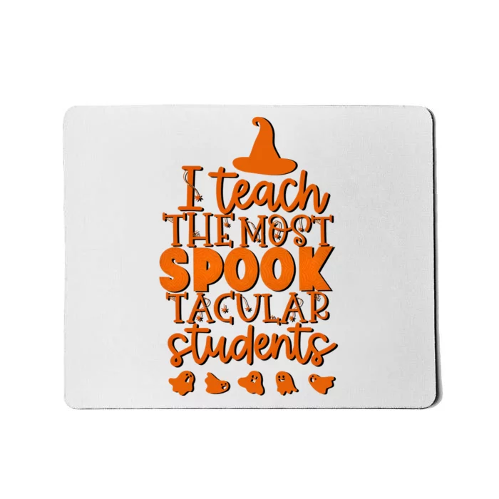 I Teach The Most Spook Tacular Students Halloween Teacher Mousepad