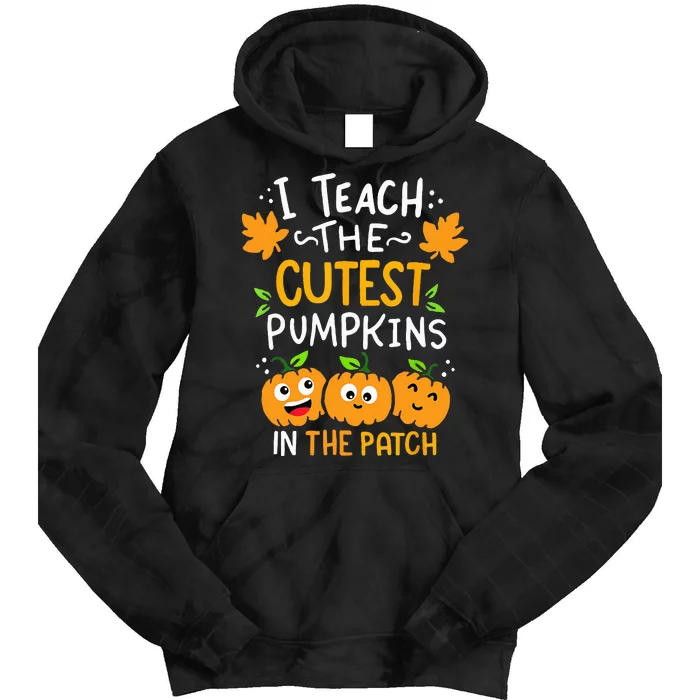 I Teach The Cutest Pumpkins In The Patch Teacher Halloween Tie Dye Hoodie