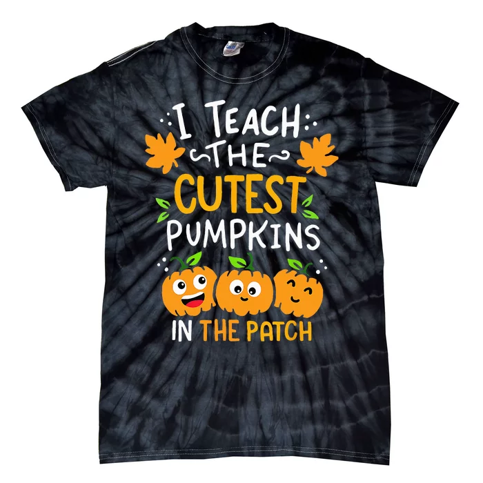 I Teach The Cutest Pumpkins In The Patch Teacher Halloween Tie-Dye T-Shirt