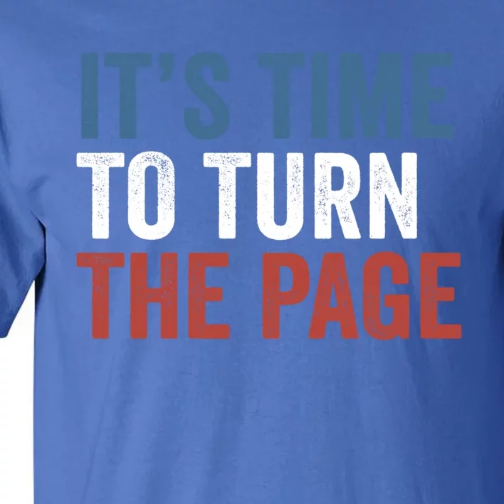 ItS Time To Turn The Page Kamala Harris 2024 Gift Tall T-Shirt