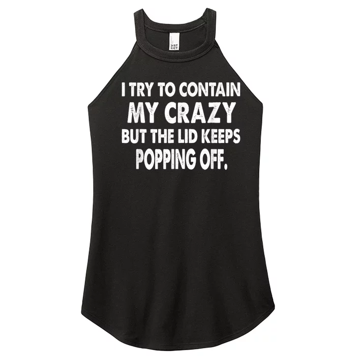 IM Trying To Contain My Crazy But The Lid Keeps Popping Off Women’s Perfect Tri Rocker Tank