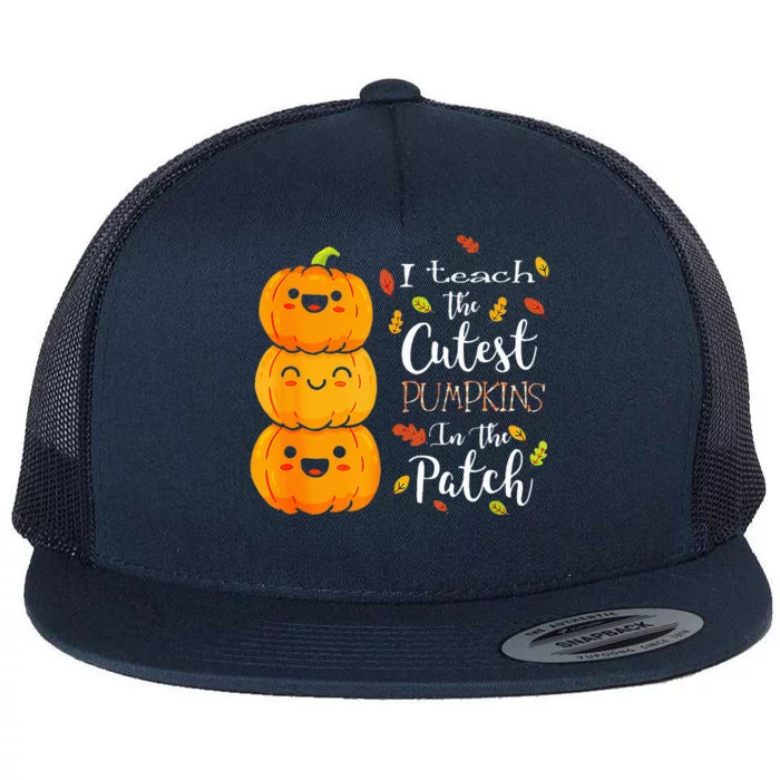 I Teach The Cutest Pumpkins In The Patch Teacher Halloween Flat Bill Trucker Hat